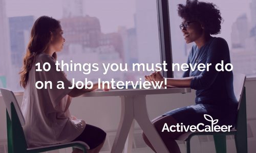 10 things you must never do on a Job Interview